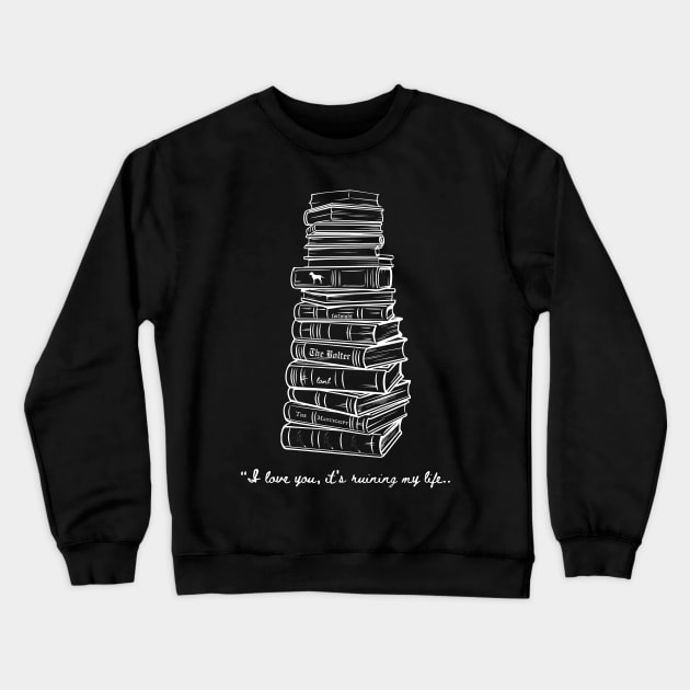 I love you, it's ruining my life Swiftie TTPD Design Crewneck Sweatshirt by kuallidesigns